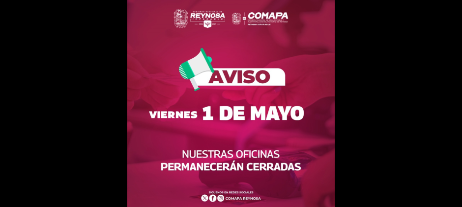 Oficinas de COMAPA suspenderán  labores por Día del Trabajo