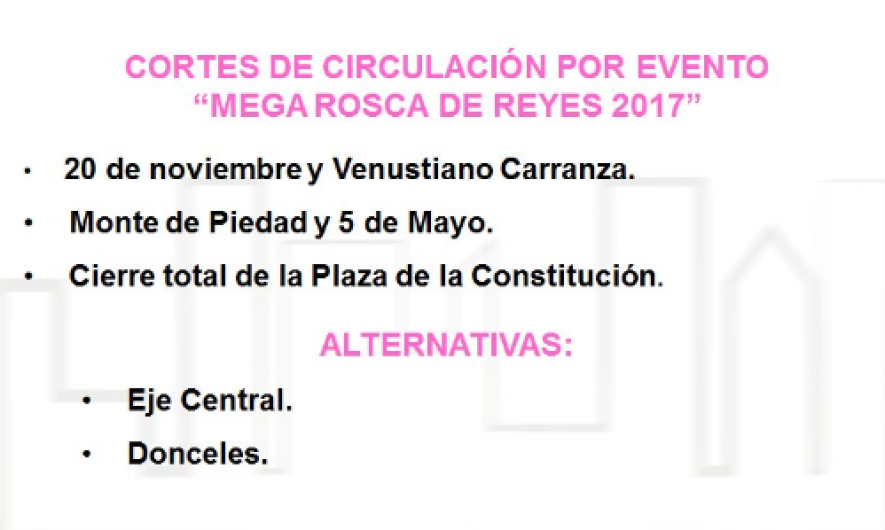 Aplican cortes al tránsito vial en calles aledañas al Zócalo CDMX por Rosca de Reyes