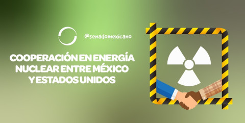Ponen en marcha EU y México Acuerdo de Cooperación para el Uso Pacífico de la energía Nuclear