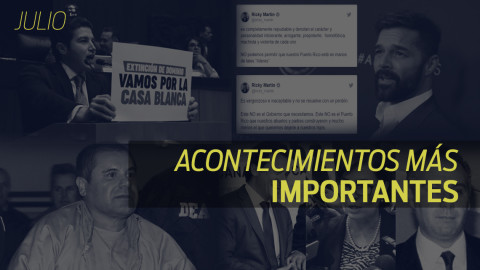 Conoce el recuento de las noticias más importantes del mes de julio