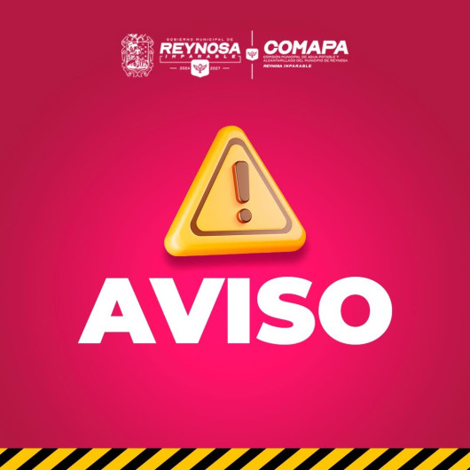 COMAPA Reynosa anuncia suspensión temporal de servicio en el sector Juárez-Poniente