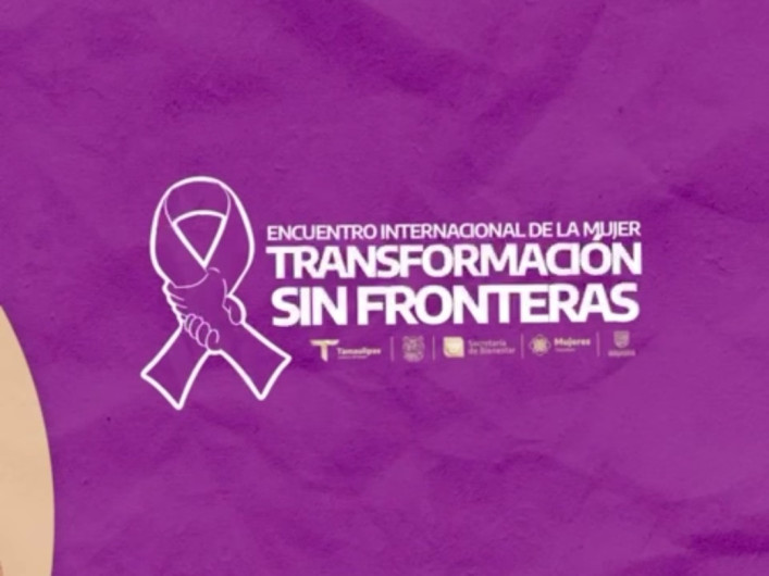 Matamoros será sede del Encuentro Internacional   de la Mujer “Transformación sin Fronteras”