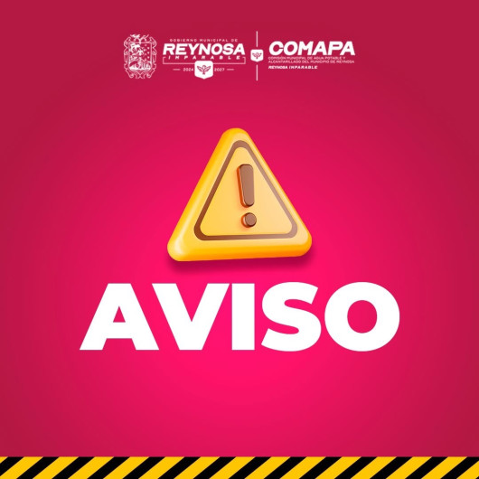 Comapa Reynosa anuncia trabajos de mantenimiento que afectarán suministro en sectores Centro y Rancho Grande