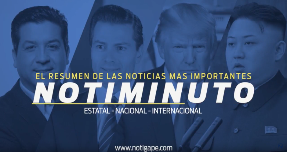Las noticias más relevantes del día en el notiminuto: NotiGAPE  